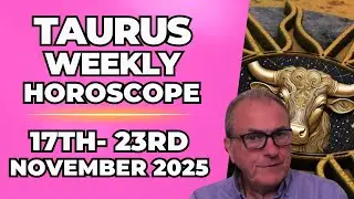 Taurus Weekly Horoscope ♉ Nov 17&ndash;23, 2025 | Patrick Arundell Astrology
