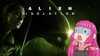 [#02]ALIEN ISOLATION -エイリアンアイソレーション- [ネタバレ注意]