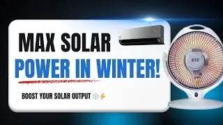 How to Get Max Solar Output in Winter ❄️ Increase Solar Panel Power Production