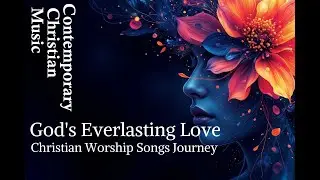Worship Songs: God's Everlasting Love