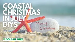 12 Coastal Christmas in July DIYS (Dollar Tree) Hacks