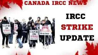 Canada Immigration 2023: IRCC Strike Update!!