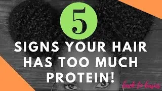 DRY NATURAL HAIR | 5 Signs Your Hair Has Too Much Protein