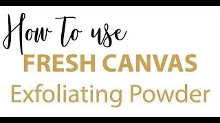 How to Use Kalaia's Fresh Canvas - Exfoliating Powder