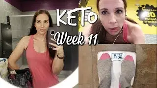 MY ELEVENTH WEEK ON KETO! | STRUGGLE WEEK? GREAT RESULTS!