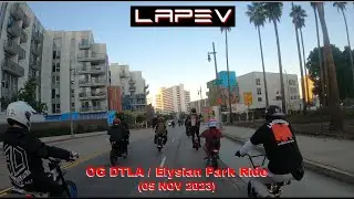 LAPEV - OG DTLA / Elysian Park Ride (05 NOV 2023)