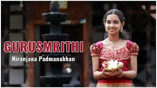 GURUSMRITHI | NIRANJANA PADMANABHAN