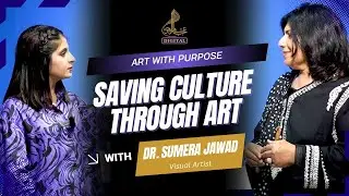 Saving Culture Through Art | Climate Change | Lahore Museum | Sumera Jawad