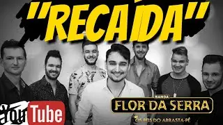 Reca&iacute;da - Banda Flor da Serra - Sucesso