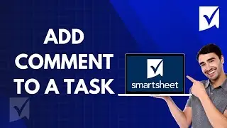 How to Add a Comment to a Task in Smartsheet | Quick Tutorial 2025