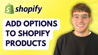 How to Add Options to Shopify Products [2026 Full Guide]