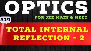 Optics  || Refraction of light || Total Internal Reflection-2