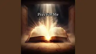 Pray for Me