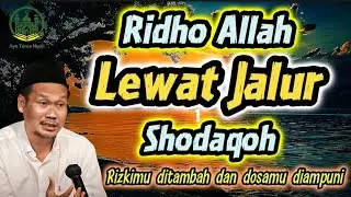 Ridho Allah Lewat jalur Shodaqoh, Rizkimu ditambah dan dosamu diampuni - Gus Baha