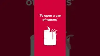 Idiom for IELTS: To open a can of worms