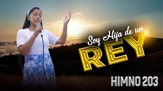 Himno 203 Soy el Hijo de un Rey - Ministerio Gloria Celestial