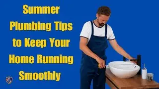 Summer Plumbing Tips to Keep Your Home Running Smoothly #SummerReady
