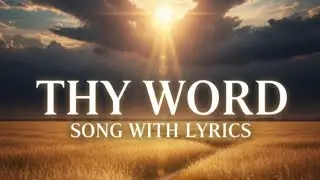 Thy Word | Christian Worship Song |(Psalm 119:105)