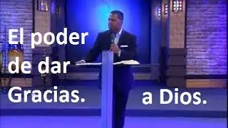 El Poder de dar GRACIAS a Dios