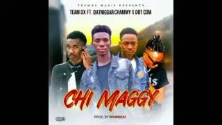 Team Dx ft DattNiga Charmy & Dotty -_- Chi Maggy prod by Drumbeats