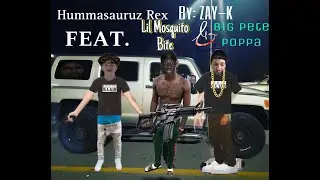 humazauruz rex - zay k feat lil mosquito bite & big pete poppa