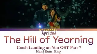 The Hill of Yearning 그리움의 언덕 - April 2nd 에이프릴 세컨드 | Crash Landing on You 사랑의 불시착 OST Part 7 | Lyrics