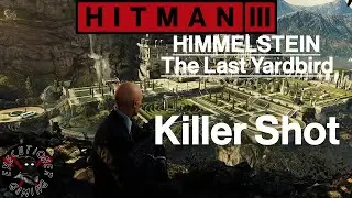 Hitman 3: Himmelstein - The Last Yardbird - Killer Shot