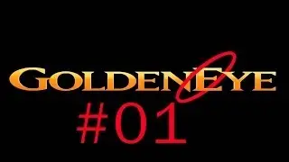 Let's Play Goldeneye 007 #01 - Living in 1997 Again!