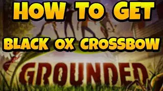 How to Get Black Ox Crossbow in Grounded