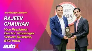 autoX Awards 2024 | Success is from Great Word of Mouth: Rajeev Chauhan, VP, EPV Business, BYD India