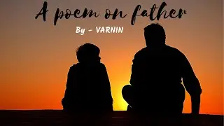 best poem on father | Emotional | Varnin | father's day special | 2020 | heart touching poetry