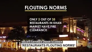 Delhi's Restaurants Flouting Fire Safety Norms