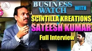 Scintilla Kreations MD Mr. Sateesh Kumar Full Interview  || Best Ad FIlm Agency || Eagle Media Works