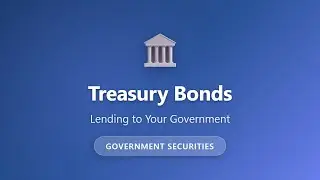 Treasury Bonds Explained: Safe Government Investment for Beginners