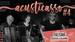 Talismã - Rogerio e Regiane (cover) ACUSTICASSO #4