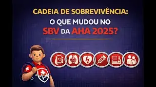 CADEIA DE SOBREVIV&Ecirc;NCIA - ATUALIZA&Ccedil;&Atilde;O AHA 2025