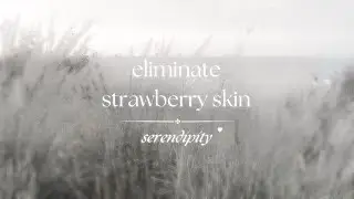 eliminate strawberry skin subliminal