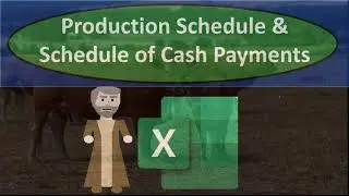 Production Schedule & Schedule of Cash Payments 432 Corporate Finance
