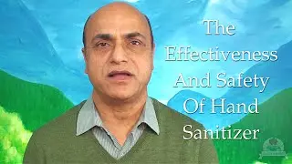 The  Effectiveness And Safety Of Hand Sanitizer