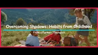 #From a Former Therapist-Overcoming Shadows: Habits from a Difficult #Childhood #Adversity #Hope