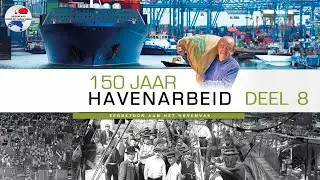 150 jaar Havenarbeid - Eerbetoon aan het haven vak - Deel 8