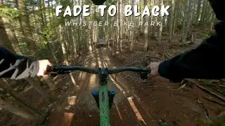 Fade to Black / Whistler Bike Park / MTB