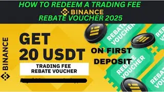 REDEEMING  A $20 TRADING FEE REBATE VOUCHER ON BINANCE IN 2025