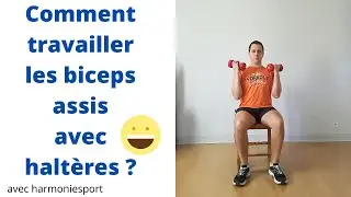 Comment travailler les biceps avec halt&egrave;res tout en restant assis ? - Avec harmoniesport