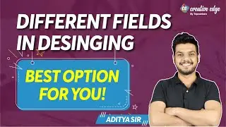 What are the different fields in Design? Major career fields of Designing?