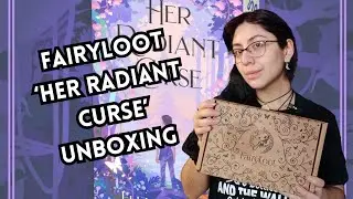 FairyLoot's 'Her Radiant Curse' Unboxing