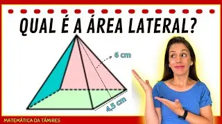 Qual é a ÁREA LATERAL DA PIRÂMIDE? @Matemática da Támires