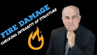 Fire Damage - Checking Integrity & Structure