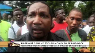 LIBERIANS DEMAND STOLEN MONEY TO BE PAID BACK