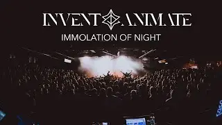 Invent Animate - Immolation of Night (Live in Munchen)